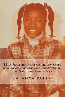 bokomslag Journey of a Country Girl Who Moved Away from Her Country Town was determined to move back