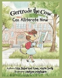 bokomslag Gertrude the Cow Can Alliterate Now