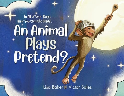 In All of Your Days Have You Seen the Ways an Animal Plays Pretend? 1