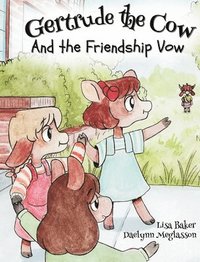 bokomslag Gertrude the Cow And the Friendshp Vow: (Cute Children's Books, Preschool Rhyming Books, Children's Humor Books, Books about Friendship)