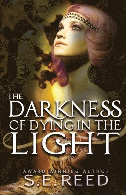 S E Reed - Darkness of Dying in the Light, Häftad