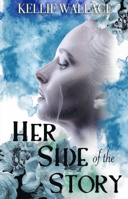 Kellie Wallace - Her Side of the Story, Häftad. Tillgänglighet: Tillfälligt slut