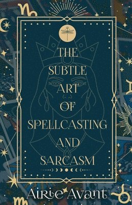 bokomslag The Subtle Art of Spellcasting and Sarcasm