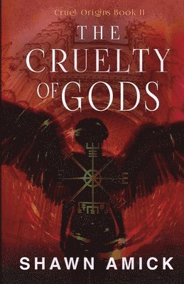 Shawn Amick - Cruelty of Gods, Häftad