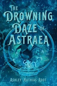 bokomslag The Drowning Daze of Astraea