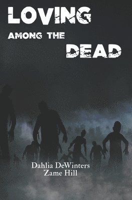 Loving Among the Dead 1