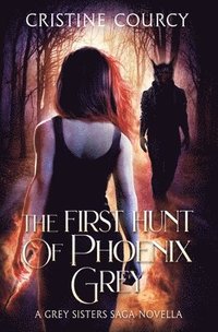 bokomslag The First Hunt of Phoenix Grey