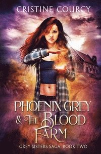 bokomslag Phoenix Grey and the Blood Farm