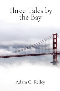 bokomslag Three Tales by the Bay