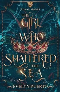 bokomslag The Girl Who Shattered the Sea