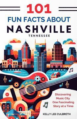 101 Fun Facts About Nashville, TN 1