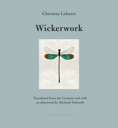 Christian Lehnert, Richard Sieburth - Wickerwork, Häftad