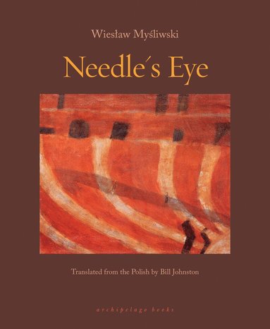 Wieslaw Mysliwski, Bill Johnston - Needle's Eye, Häftad