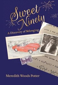 bokomslag Sweet Ninety: A Discovery of Belonging