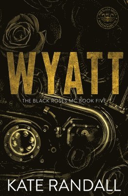 bokomslag Wyatt: The Black Roses MC, Book Five