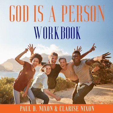 Paul Nixon, Clarise Nixon - God Is A Person Workbook, Häftad