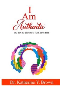 bokomslag I Am Authentic