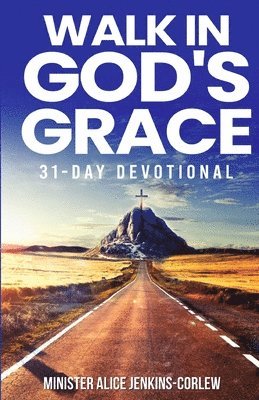 Walk In God's Grace 1