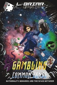 bokomslag Gambling on Common Sense: Rationality, Romance, and the Space Between