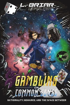bokomslag Gambling on Common Sense: Rationality, Romance, and the Space Between
