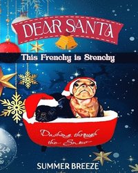bokomslag Dear Santa This Frenchy is Stenchy