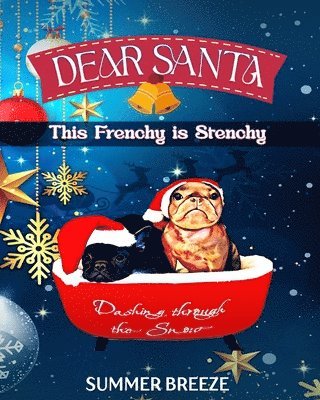 Dear Santa This Frenchy is Stenchy 1