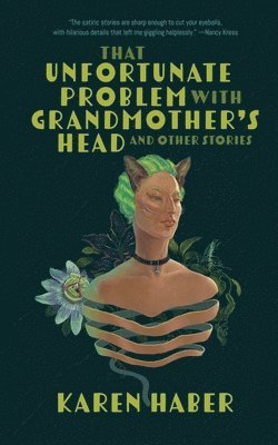 Karen Haber - That Unfortunate Problem with Grandmother's Head and Other Stories, Häftad