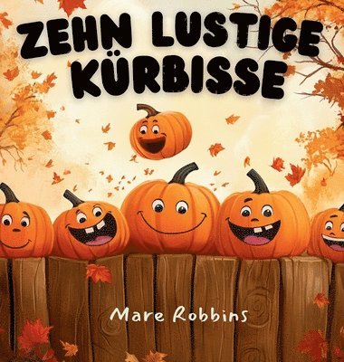 Mare Robbins - Zehn Lustige Kürbisse, Inbunden