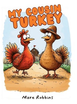 Mare Robbins - My Cousin Turkey, Inbunden