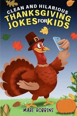 Mare Robbins - Clean and Hilarious Thanksgiving Jokes for Kids, Häftad