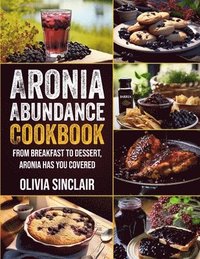 bokomslag Aronia Abundance Cookbook