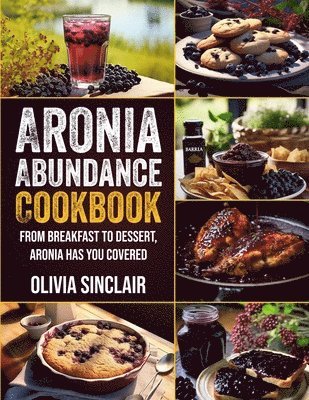 bokomslag Aronia Abundance Cookbook