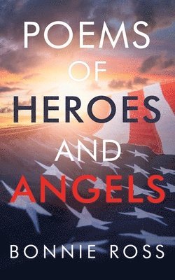 Poems of Heroes and Angels 1