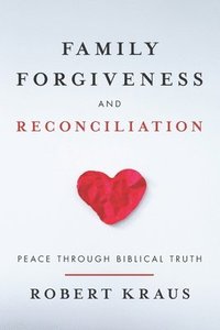 bokomslag Family Forgiveness and Reconciliation