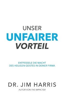 Jim Harris - Unser unfairer Vorteil, Häftad