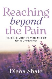 bokomslag Reaching Beyond the Pain