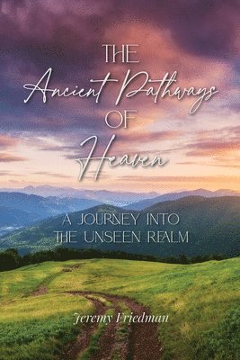 The Ancient Pathways of Heaven 1