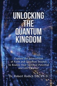 bokomslag Unlocking the Quantum Kingdom