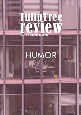 TulipTree Review Fall/Winter 2024 Issue 16 Humor 1