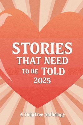 Stories That Need to Be Told 2025