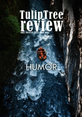 TulipTree Review Fall/Winter 2025 Humor issue #18