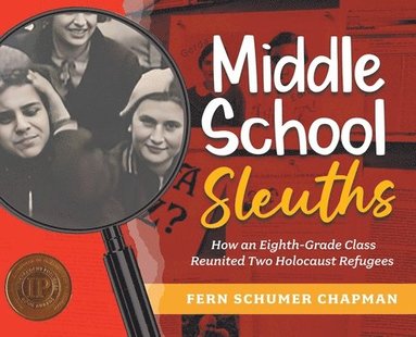 bokomslag Middle School Sleuths: How an Eighth-Grade Class Reunited Two Holocaust Refugees