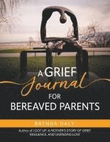 bokomslag A Grief Journal for Bereaved Parents