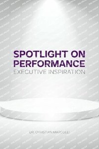 bokomslag Spotlight on Performance: Executive Inspiration