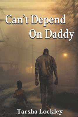 Can't Depend On daddy 1