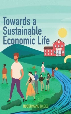 Hooshmand Badee - Towards A Sustainable Economic Life, Häftad. Tillgänglighet: Lägg i varukorg