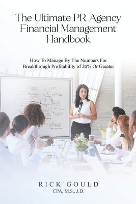 bokomslag The Ultimate PR Agency Financial Management Handbook