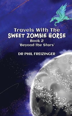 Travels with the Sweet Zombie Horse 1