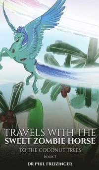 bokomslag Travels with the Sweet Zombie Horse