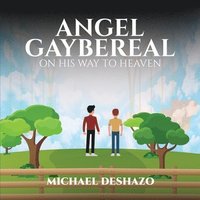 bokomslag Angel Gaybereal on his way to Heaven